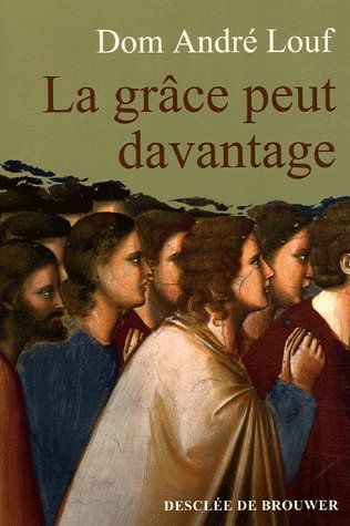 LA GRACE PEUT DAVANTAGE - L'ACCOMPAGNEMENT SPIRITUEL