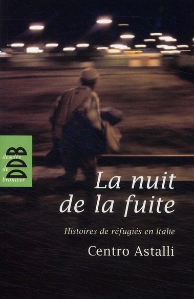 LA NUIT DE LA FUITE - HISTOIRES DE REFUGIES EN ITALIE