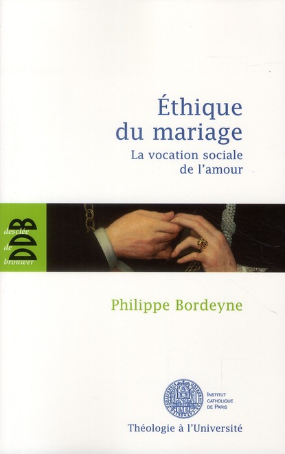 ETHIQUE POUR LE MARIAGE - LA VOCATION SOCIALE DE L'AMOUR
