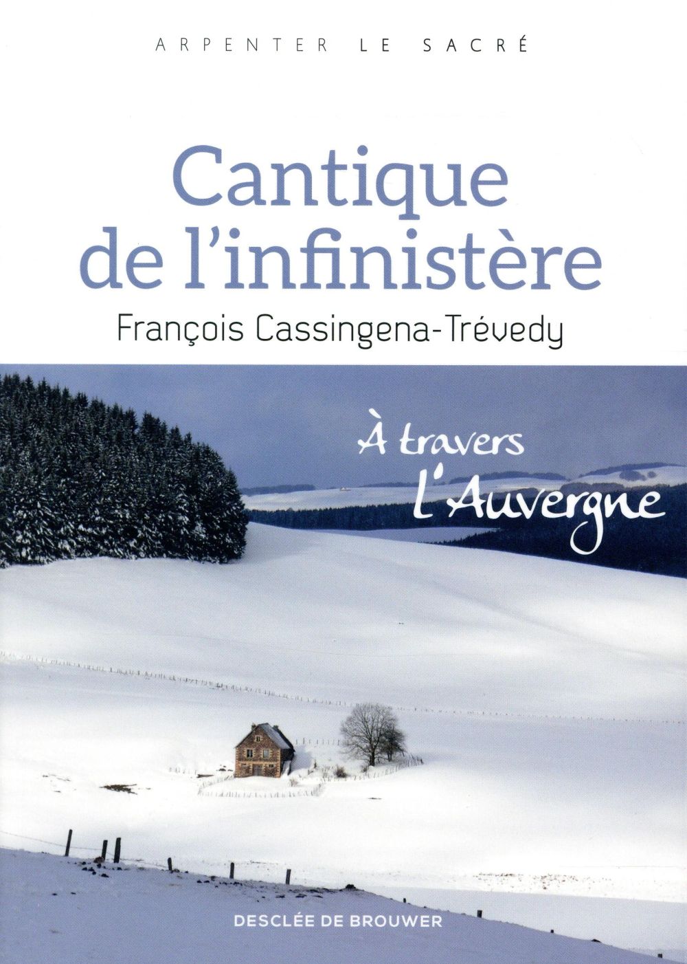 CANTIQUE DE L'INFINISTERE - A TRAVERS L'AUVERGNE