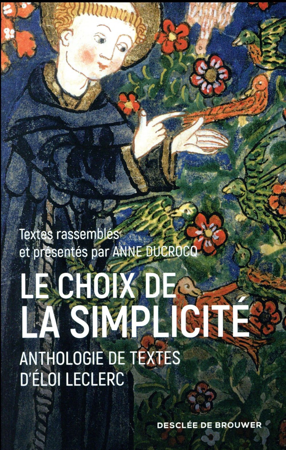 LE CHOIX DE LA SIMPLICITE - ANTHOLOGIE DE TEXTES D'ELOI LECLERC