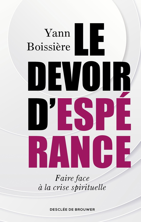 LE DEVOIR D'ESPERANCE - FAIRE FACE A LA CRISE SPIRITUELLE