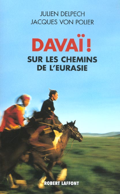 DAVAI, SUR LES CHEMINS DE L'EURASIE