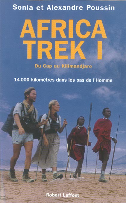 AFRICA TREK 14 000 KILOMETRES DANS LES PAS DE L'HOMME