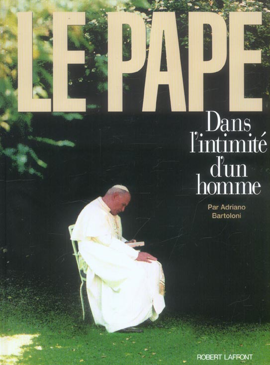 LE PAPE - DANS L'INTIMITE D'UN HOMME