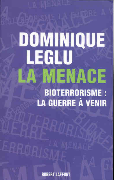 LA MENACE BIOTERRORISME, LA GUERRE A VENIR