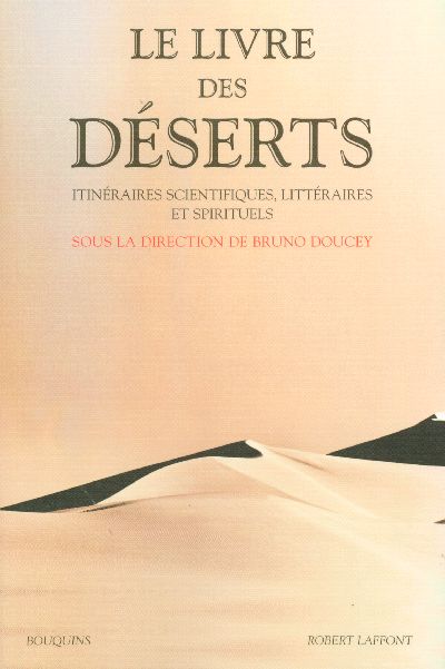 LE LIVRE DES DESERTS ITINERAIRES SCIENTIFIQUES, LITTERAIRES ET SPIRITUELS