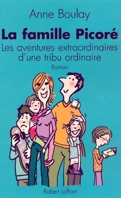 LA FAMILLE PICORE LES AVENTURES EXTRAORDINAIRES D'UNE TRIBU ORDINAIRE