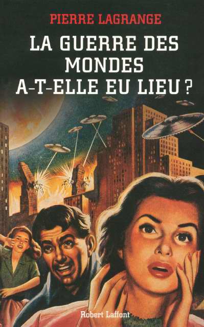 LA GUERRE DES MONDES A-T-ELLE EU LIEU ?