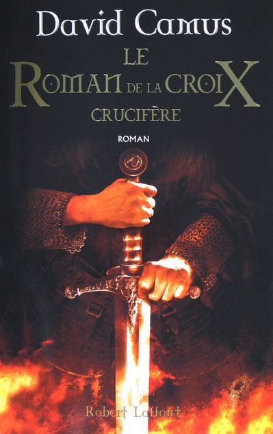 LE ROMAN DE LA CROIX T3 CRUCIFERE - VOL03