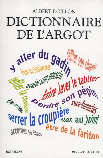 DICTIONNAIRE DE L'ARGOT L'ARGENT, LA SANTE, LE SEXE, LE SPORT, LA VIOLENCE