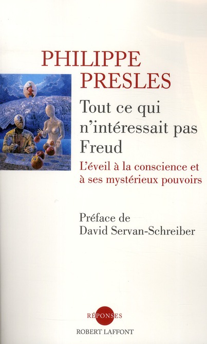 TOUT CE QUI N'INTERESSAIT PAS FREUD L'EVEIL A LA CONSCIENCE ET A SES MYSTERIEUX POUVOIRS