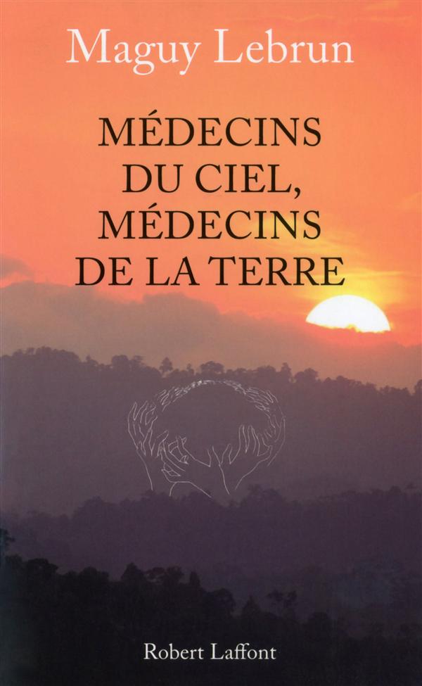 MEDECINS DU CIEL, MEDECINS DE LA TERRE - NE