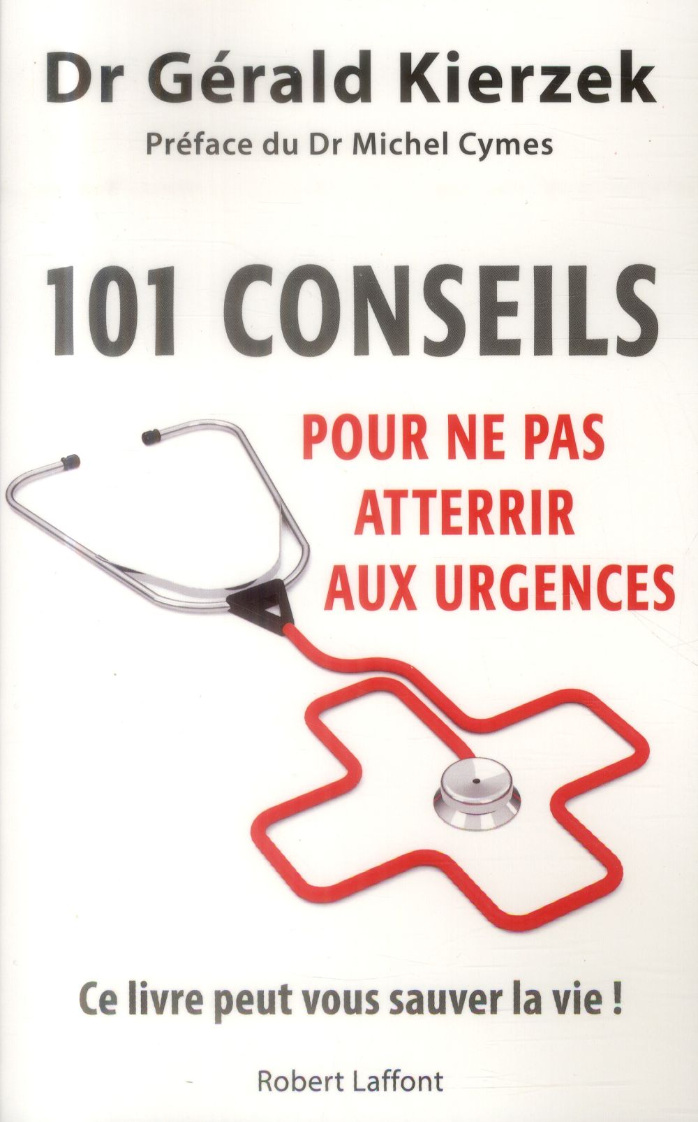101 CONSEILS POUR NE PAS ATTERRIR AUX URGENCES