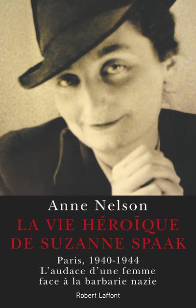 LA VIE HEROIQUE DE SUZANNE SPAAK