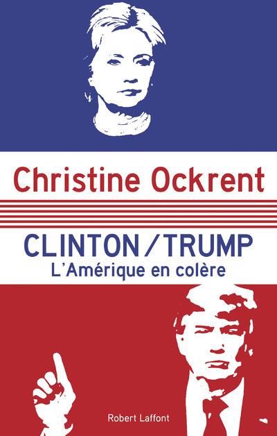 CLINTON / TRUMP - L'AMERIQUE EN COLERE