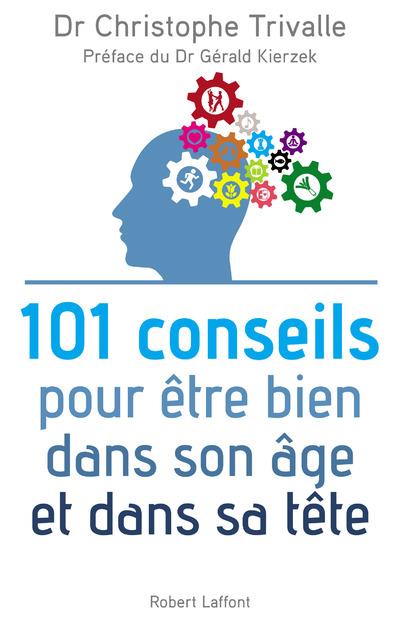 101 CONSEILS POUR ETRE BIEN DANS SON AGE ET DANS SA TETE