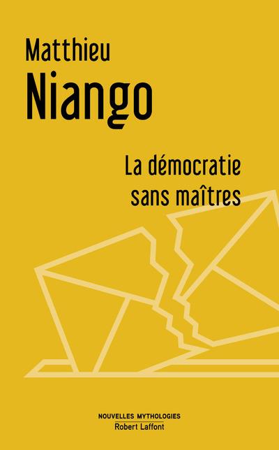 LA DEMOCRATIE SANS MAITRE