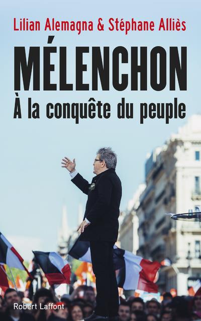 MELENCHON, A LA CONQUETE DU PEUPLE