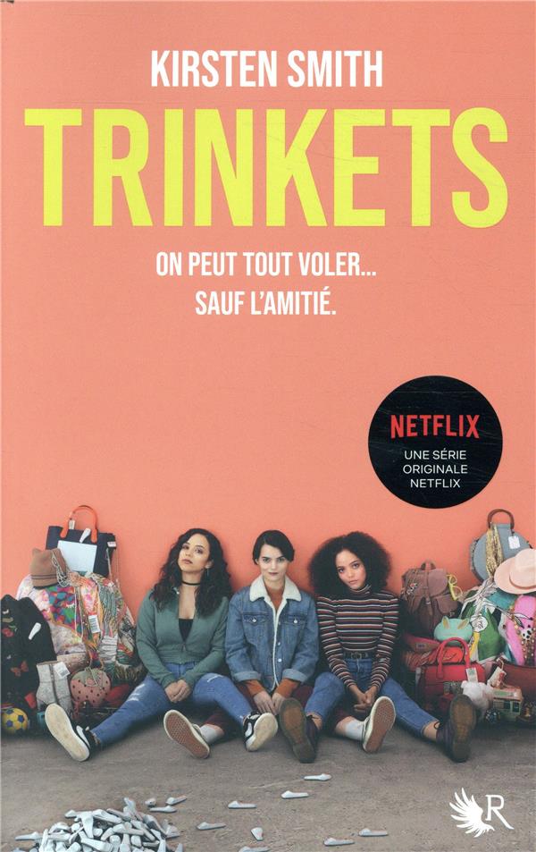 TRINKETS (LE ROMAN A L'ORIGINE DE LA SERIE NETFLIX)