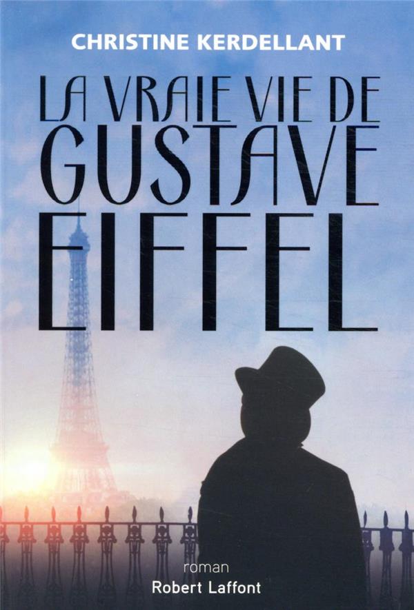 LA VRAIE VIE DE GUSTAVE EIFFEL