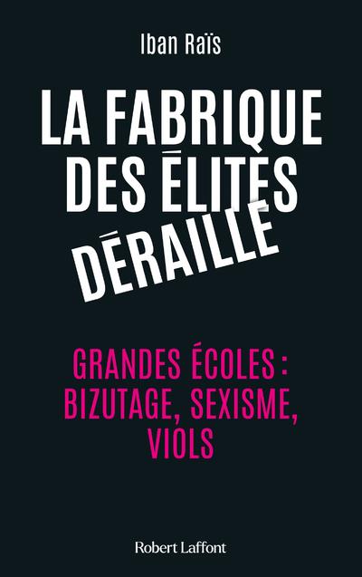 LA FABRIQUE DES ELITES DERAILLE