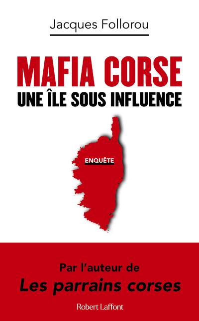 MAFIA CORSE - UNE ILE SOUS INFLUENCE