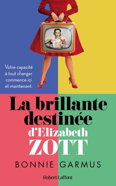 LA BRILLANTE DESTINEE D'ELIZABETH ZOTT