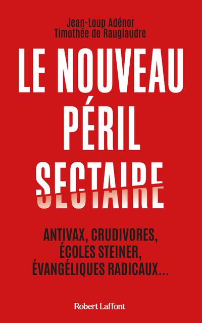 LE NOUVEAU PERIL SECTAIRE