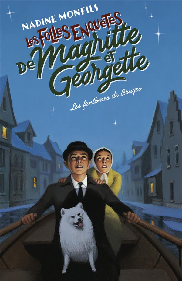 LES FOLLES ENQUETES DE MAGRITTE ET GEORGETTE - LES FANTOMES DE BRUGES