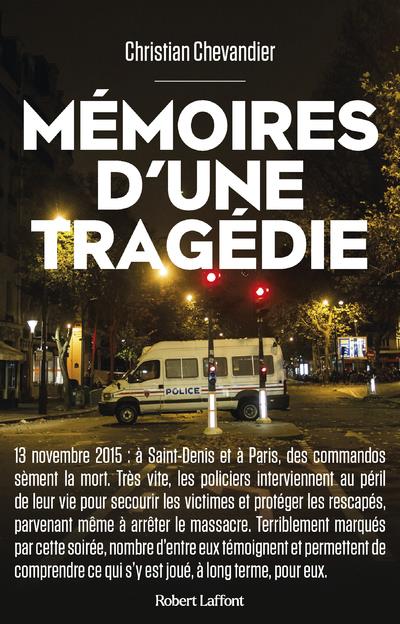 MEMOIRES D'UNE TRAGEDIE - LES POLICIERS DU 13 NOVEMBRE 2015