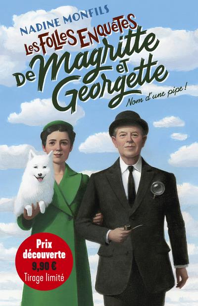 LES FOLLES ENQUETES DE MAGRITTE ET GEORGETTE - NOM D'UNE PIPE !