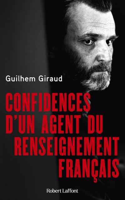 CONFIDENCES D'UN AGENT DU RENSEIGNEMENT FRANCAIS