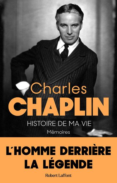 HISTOIRE DE MA VIE - MEMOIRES - L'HOMME DERRIERE LA LEGENDE