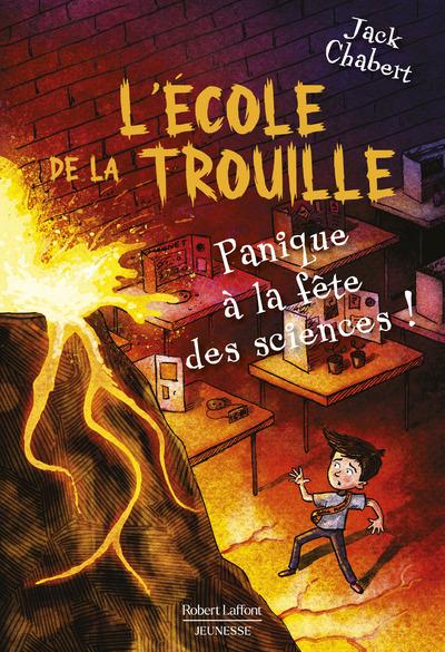 L'ECOLE DE LA TROUILLE - TOME 4 PANIQUE A LA FETE DES SCIENCES !