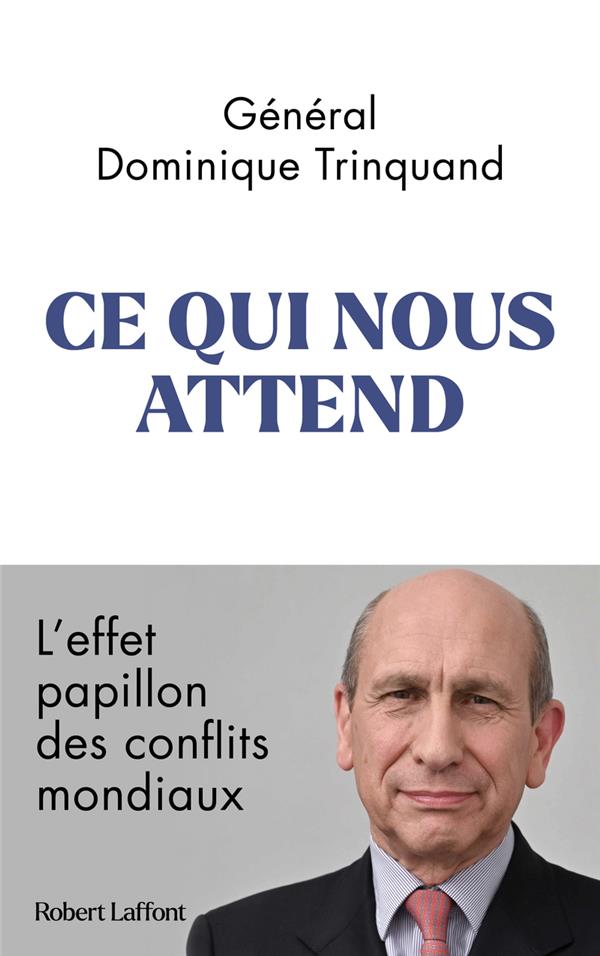 CE QUI NOUS ATTEND - L'EFFET PAPILLON DES CONFLITS MONDIAUX