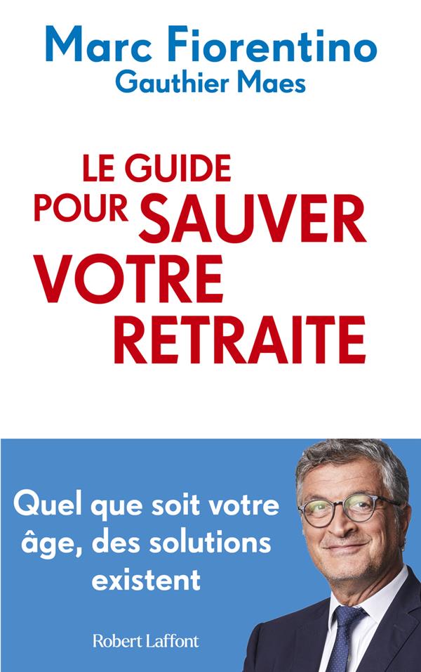 LE GUIDE POUR SAUVER VOTRE RETRAITE