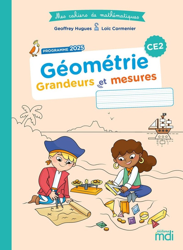 MES CAHIERS DE MATHS - GEOMETRIE CE2 - GRANDEURS ET MESURES
