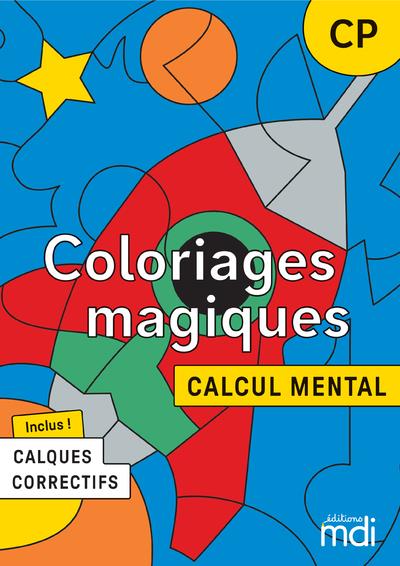 COLORIAGES MAGIQUES - CALCUL MENTAL CP - FICHIER A PHOTOCOPIER