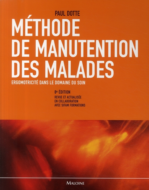 METHODE DE MANUTENTION DES MALADES.ERGOMOTRICITE DANS LE DOMAINE DU SOIN, 8E ED.