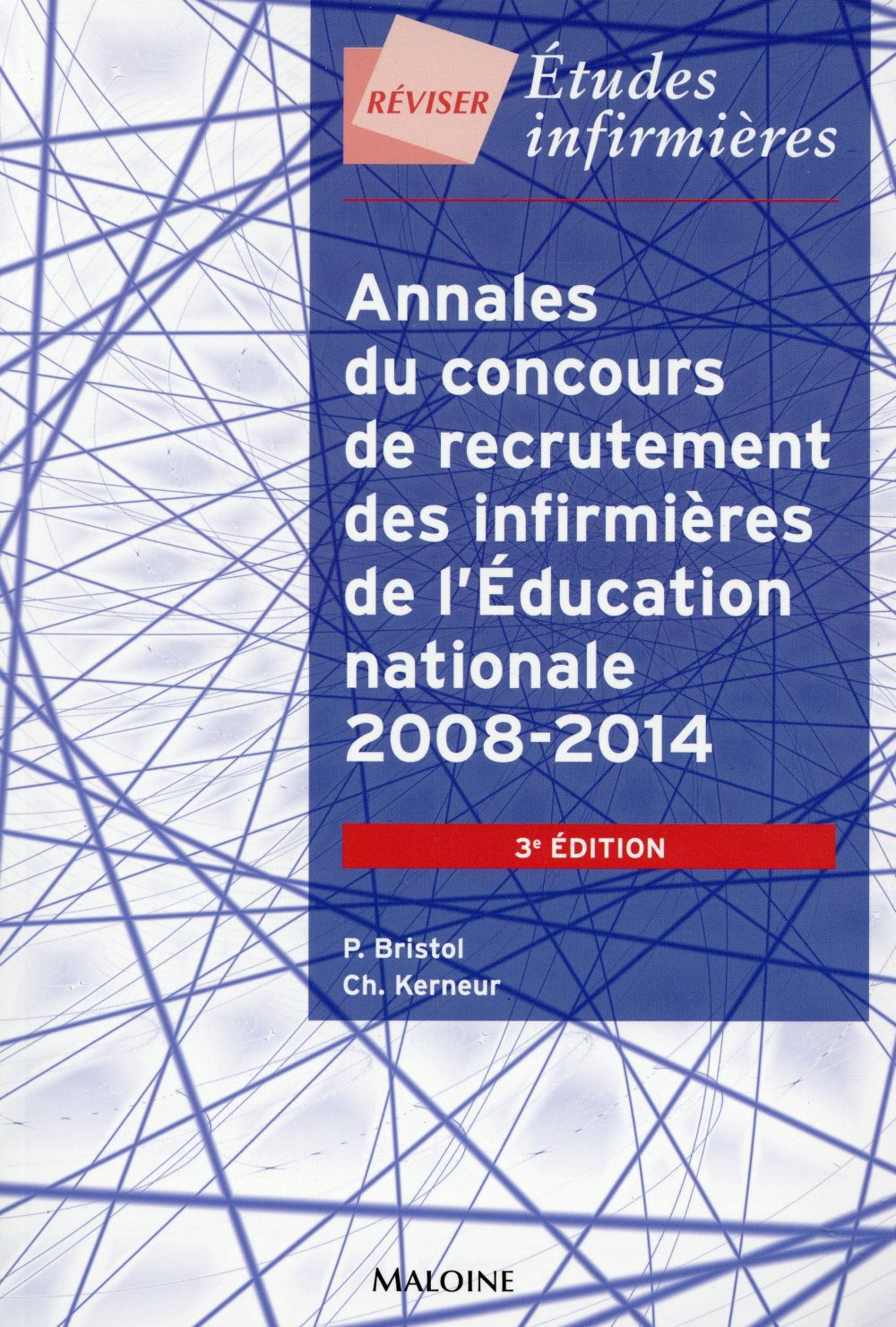 ANNALES DU CONCOURS RECRUTEMENT DES INFIRMIERES DE L'EDUCATION NATIONALE - 2008-2014, 3E ED.