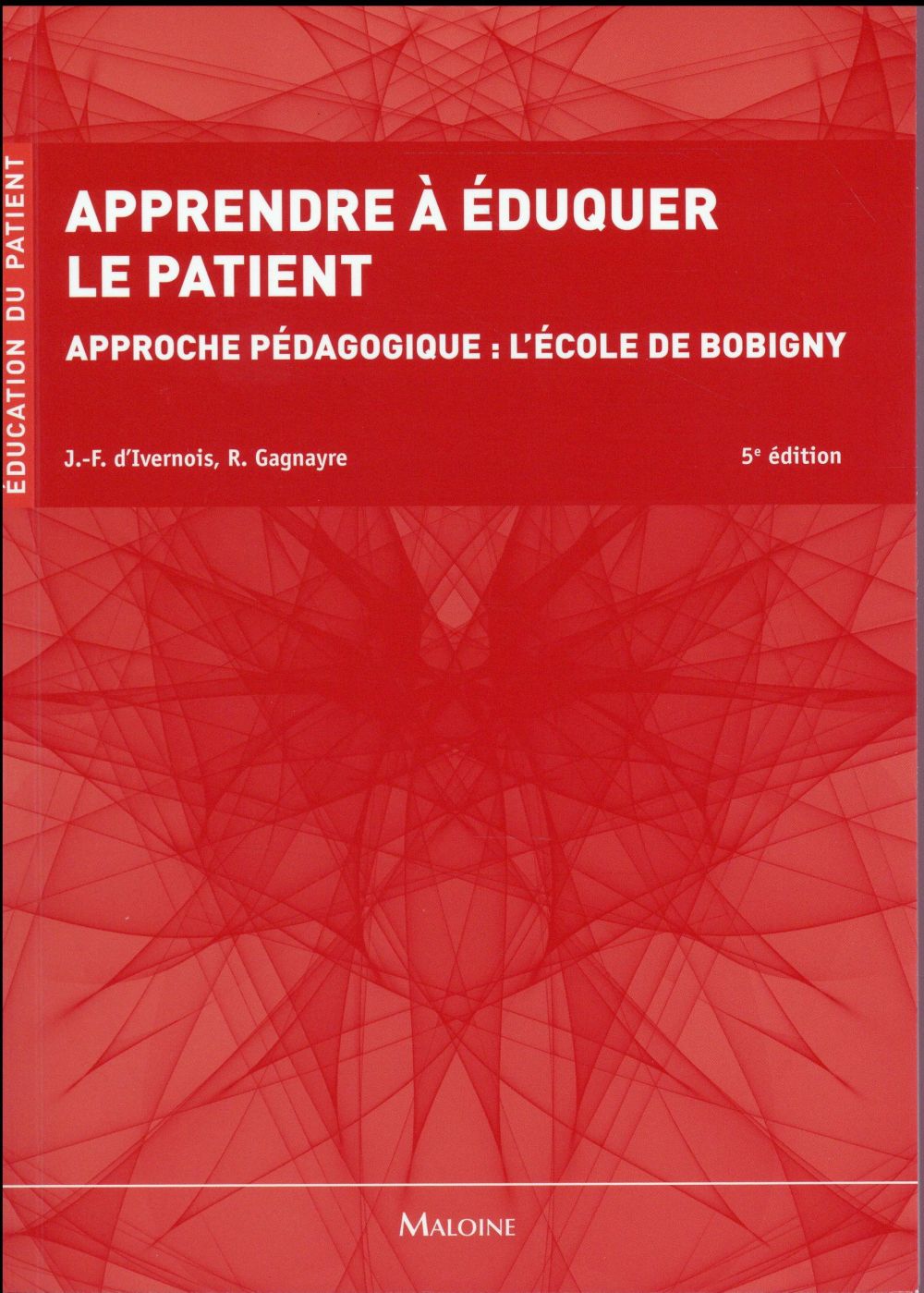 APPRENDRE A EDUQUER LE PATIENT, 5E ED.