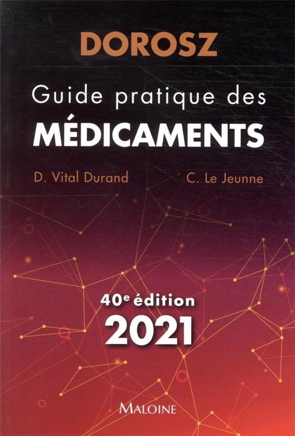 DOROSZ GUIDE PRATIQUE DES MEDICAMENTS 2021, 40E ED
