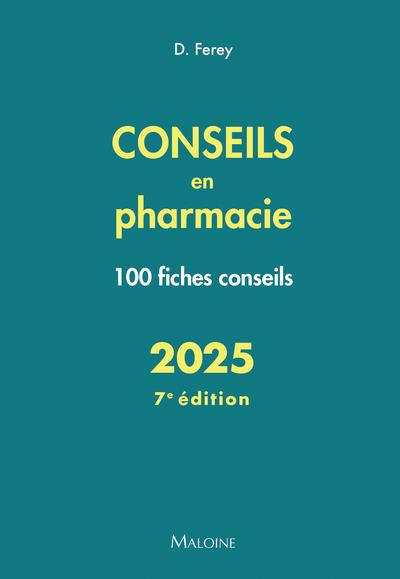 CONSEILS EN PHARMACIE 2025, 7E ED. - 100 FICHES CONSEILS