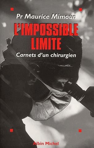 L'IMPOSSIBLE LIMITE - CARNETS D'UN CHIRURGIEN