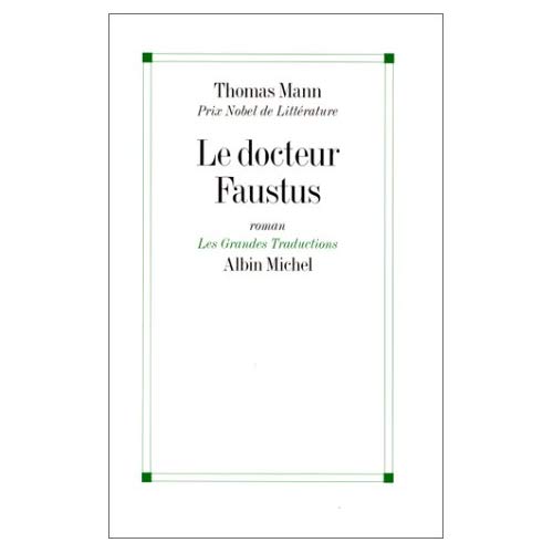 LE DOCTEUR FAUSTUS - LA VIE DU COMPOSITEUR ALLEMAND ADRIAN LEVERKUHN RACONTEE PAR UN AMI