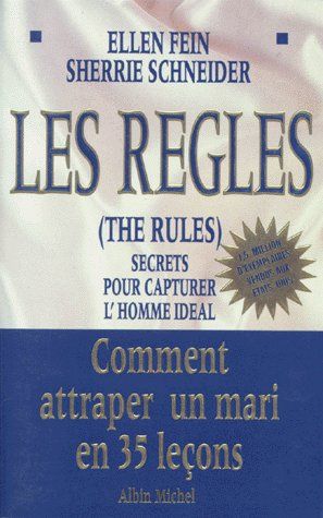LES REGLES. THE RULES - SECRETS POUR CAPTURER L'HOMME IDEAL
