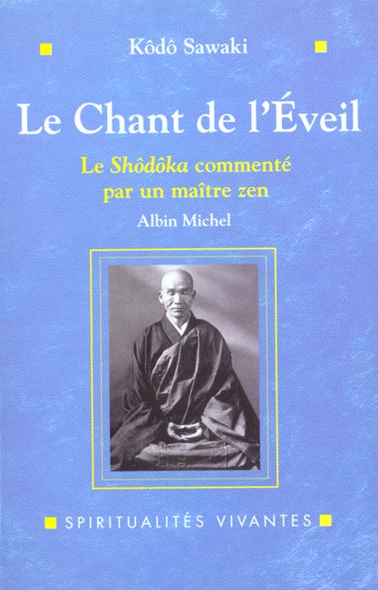 LE CHANT DE L'EVEIL - LE SHODOKA COMMENTE PAR UN MAITRE ZEN