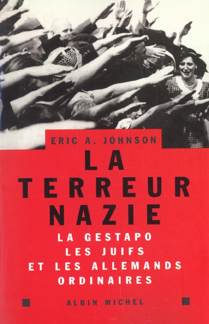LA TERREUR NAZIE - LA GESTAPO, LES JUIFS ET LES ALLEMANDS  ORDINAIRES