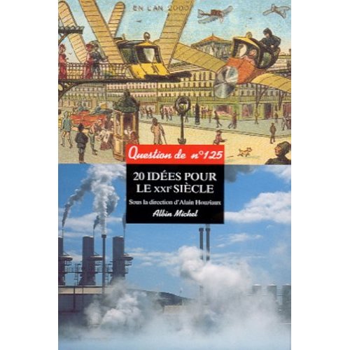 20 IDEES POUR LE XXIE SIECLE - SOUS LA DIRECTION D'ALAIN HOUZIAUX